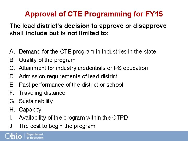 Approval of CTE Programming for FY 15 The lead district’s decision to approve or