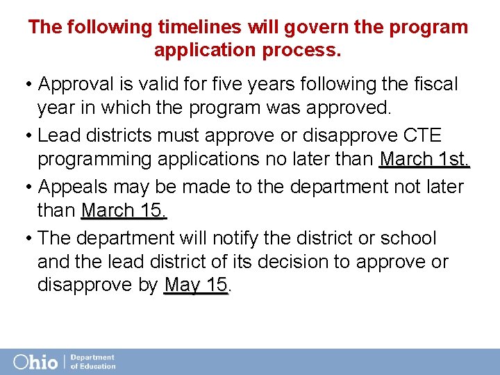 The following timelines will govern the program application process. • Approval is valid for