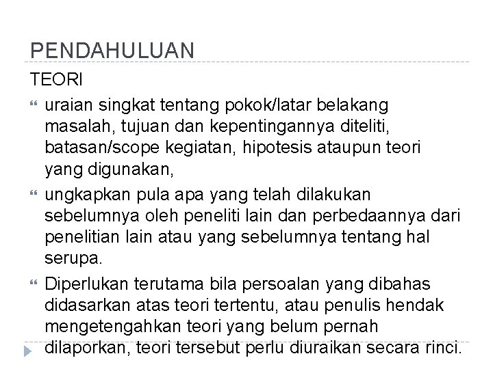 PENDAHULUAN TEORI uraian singkat tentang pokok/latar belakang masalah, tujuan dan kepentingannya diteliti, batasan/scope kegiatan,