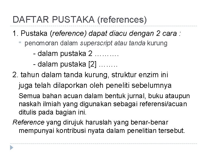DAFTAR PUSTAKA (references) 1. Pustaka (reference) dapat diacu dengan 2 cara : penomoran dalam
