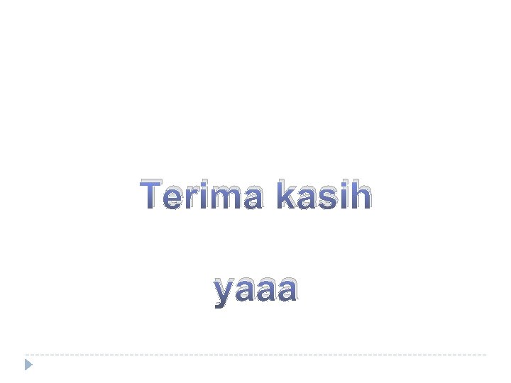 Terima kasih yaaa 