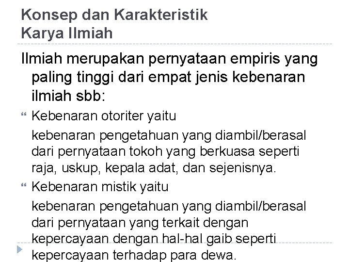 Konsep dan Karakteristik Karya Ilmiah merupakan pernyataan empiris yang paling tinggi dari empat jenis