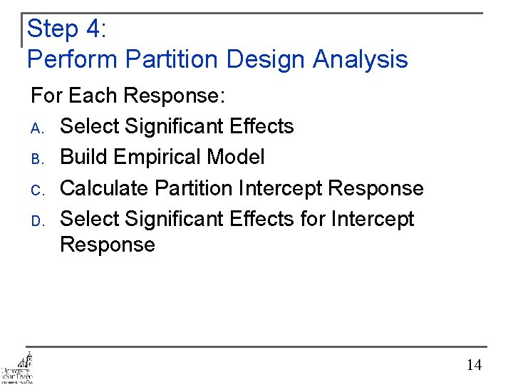 Step 4: Perform Partition Design Analysis For Each Response: A. Select Significant Effects B.