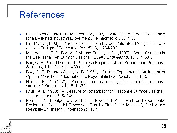 References n n n n D. E. Coleman and D. C. Montgomery (1993), ‘Systematic