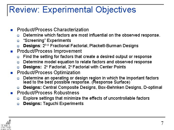 Review: Experimental Objectives n Product/Process Characterization q q q n Product/Process Improvement q q