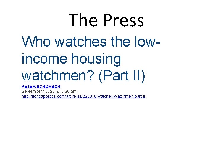 The Press Who watches the lowincome housing watchmen? (Part II) PETER SCHORSCH September 16,
