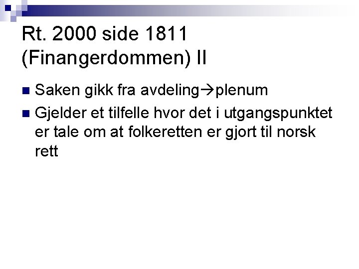 Rt. 2000 side 1811 (Finangerdommen) II Saken gikk fra avdeling plenum n Gjelder et Rt. 2000 side 1811 (Finangerdommen) II Saken gikk fra avdeling plenum n Gjelder et
