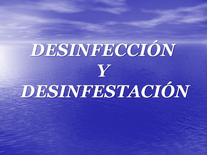 DESINFECCIÓN Y DESINFESTACIÓN 