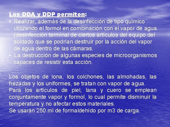 Los DDA y DDP permiten: • Realizar, además de la desinfección de tipo químico