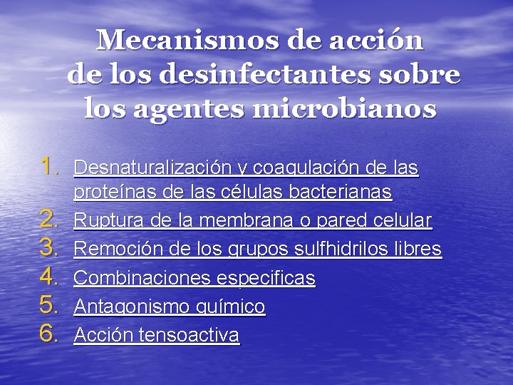 Mecanismos de acción de los desinfectantes sobre los agentes microbianos 1. Desnaturalización y coagulación