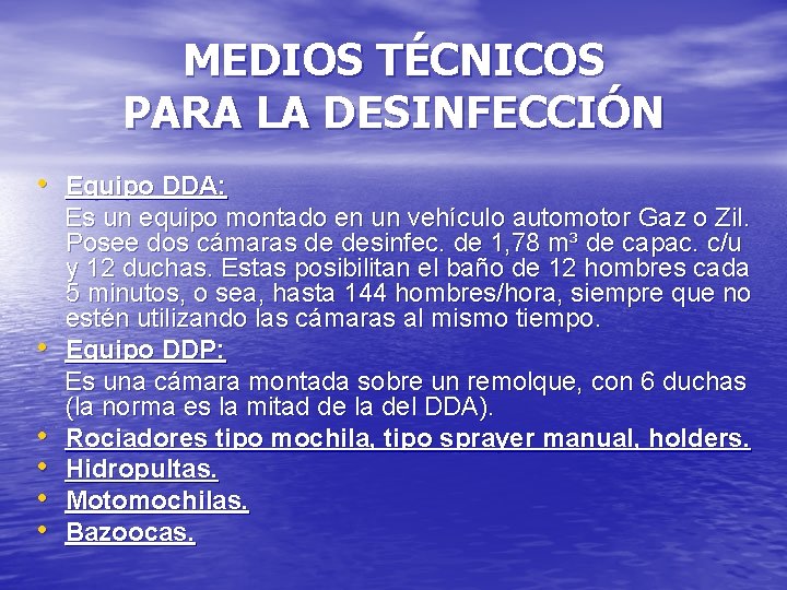 MEDIOS TÉCNICOS PARA LA DESINFECCIÓN • Equipo DDA: • • • Es un equipo