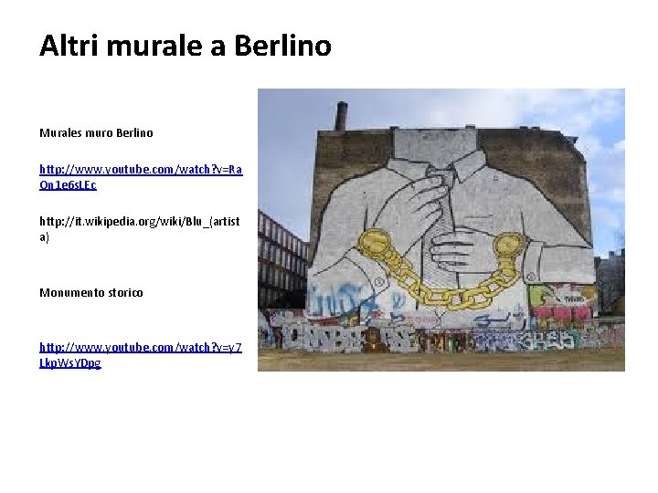 Altri murale a Berlino Murales muro Berlino http: //www. youtube. com/watch? v=Ra On 1