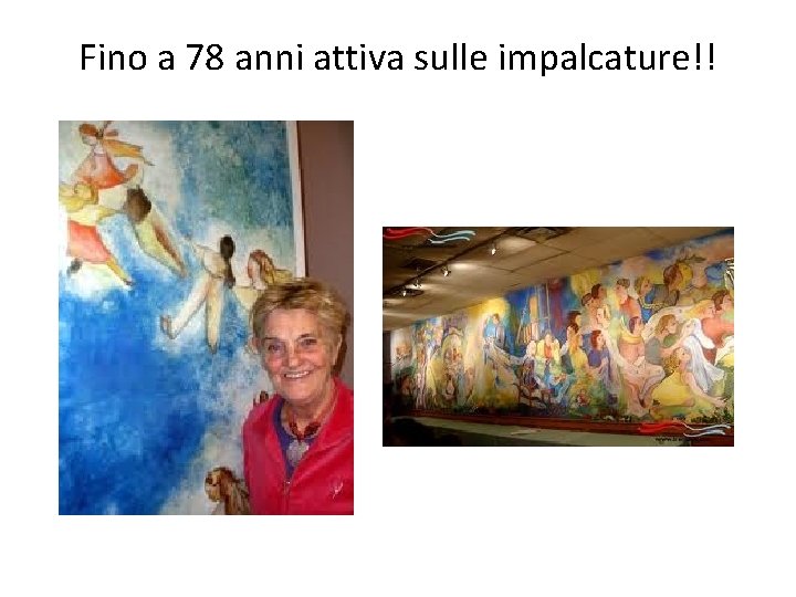 Fino a 78 anni attiva sulle impalcature!! 