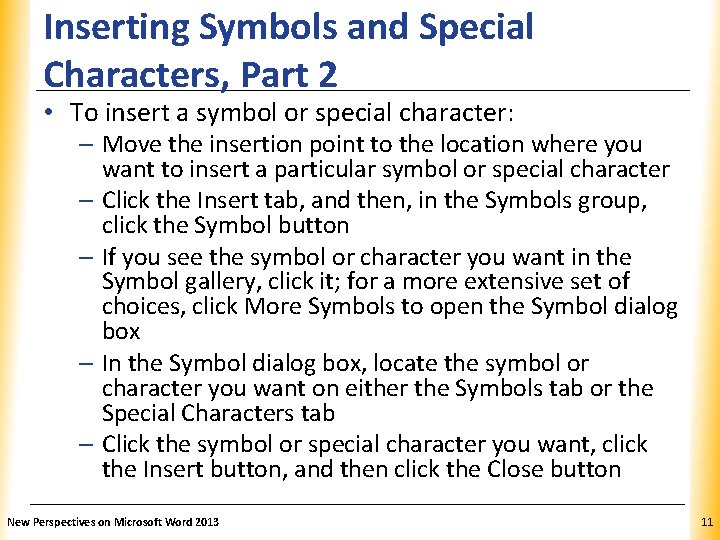 Inserting Symbols and Special Characters, Part 2 XP • To insert a symbol or