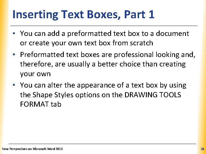 Inserting Text Boxes, Part 1 XP • You can add a preformatted text box