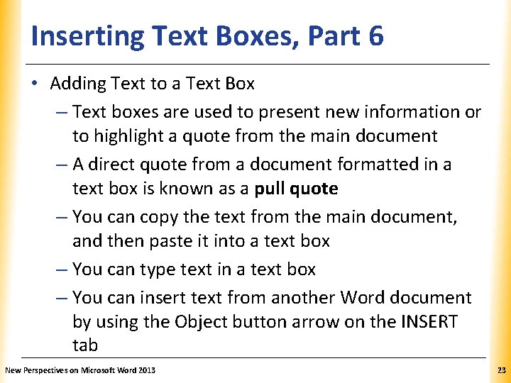 Inserting Text Boxes, Part 6 XP • Adding Text to a Text Box –