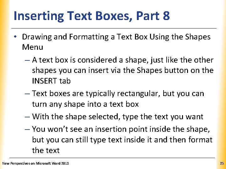 Inserting Text Boxes, Part 8 XP • Drawing and Formatting a Text Box Using