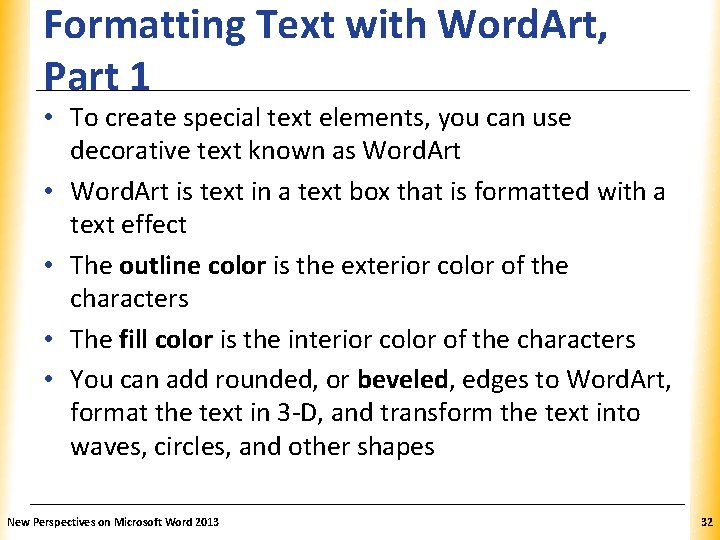 Formatting Text with Word. Art, Part 1 XP • To create special text elements,
