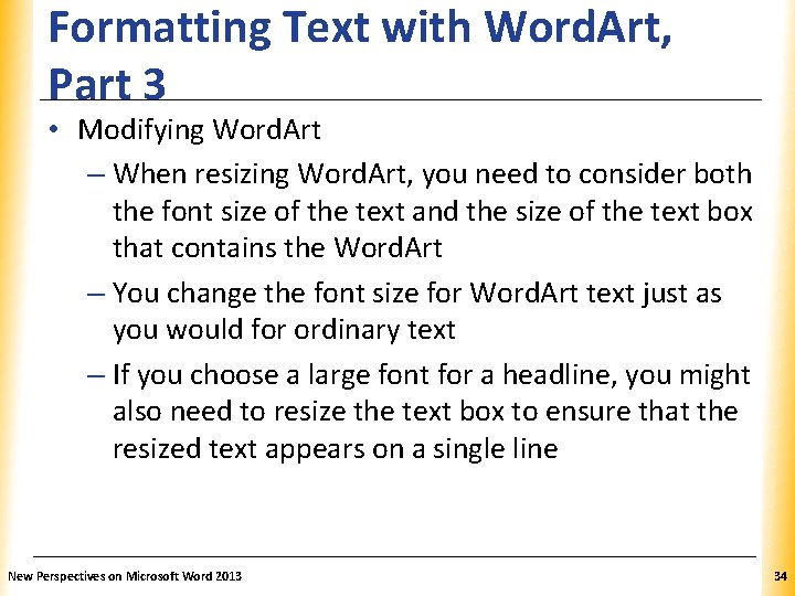 Formatting Text with Word. Art, Part 3 XP • Modifying Word. Art – When