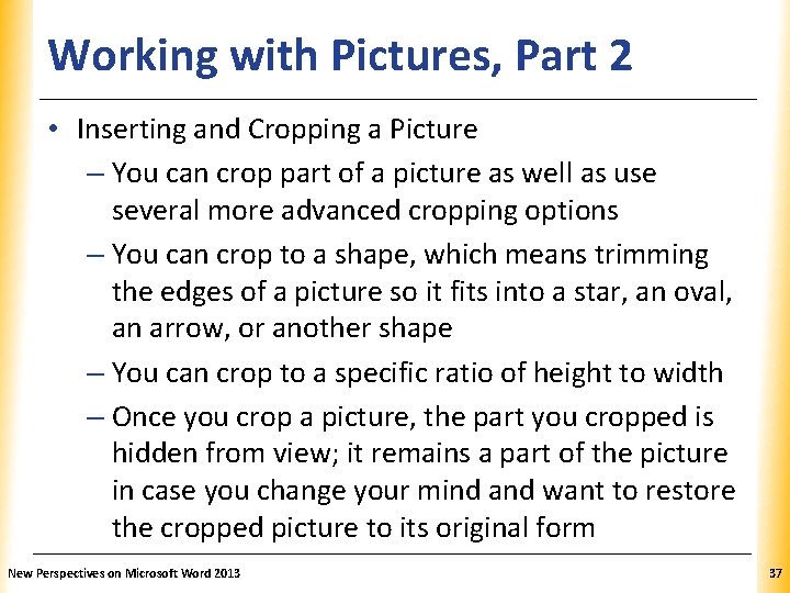 Working with Pictures, Part 2 XP • Inserting and Cropping a Picture – You