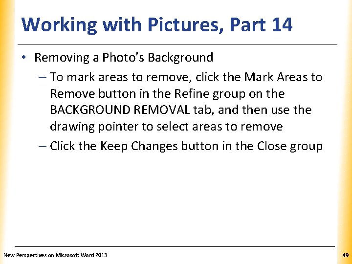 Working with Pictures, Part 14 XP • Removing a Photo’s Background – To mark