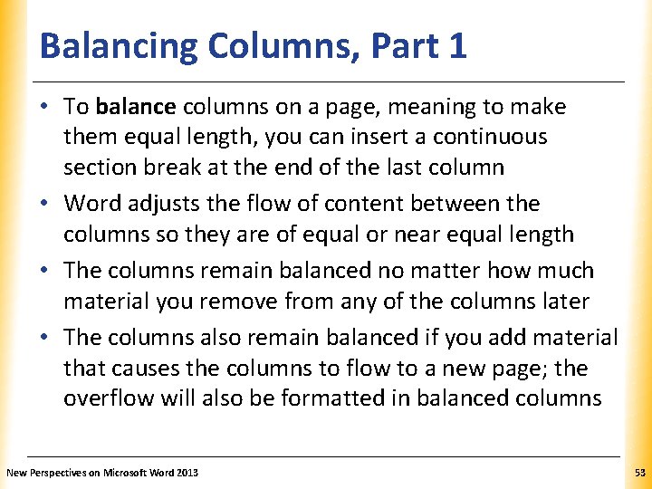 Balancing Columns, Part 1 XP • To balance columns on a page, meaning to