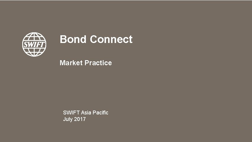 Bond Connect Market Practice SWIFT Asia Pacific July 2017 