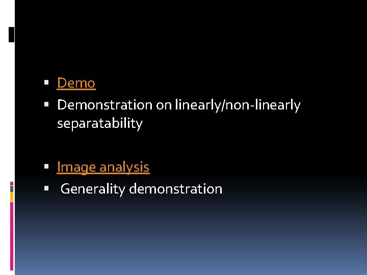  Demonstration on linearly/non-linearly separatability Image analysis Generality demonstration 