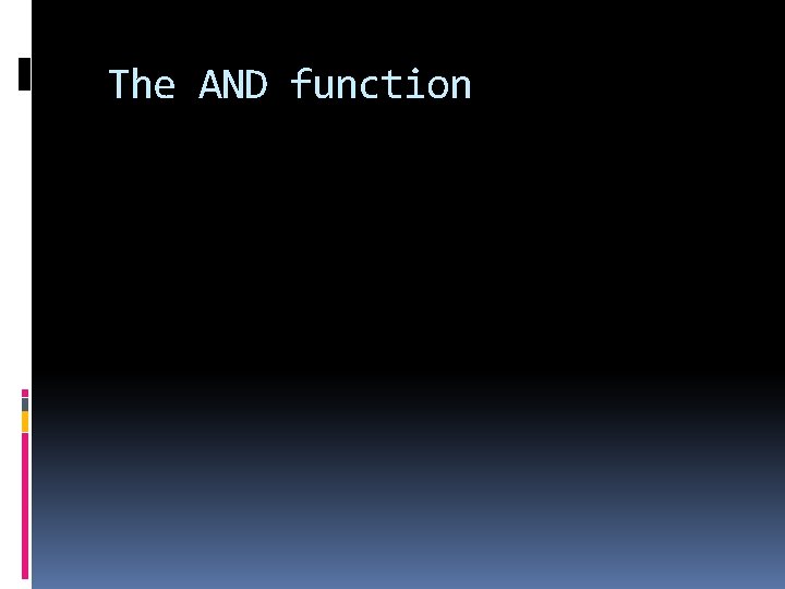 The AND function 