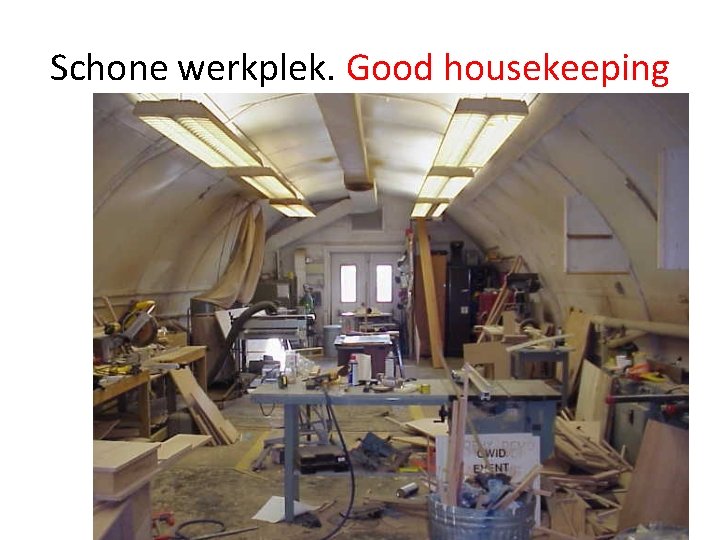 Schone werkplek. Good housekeeping 