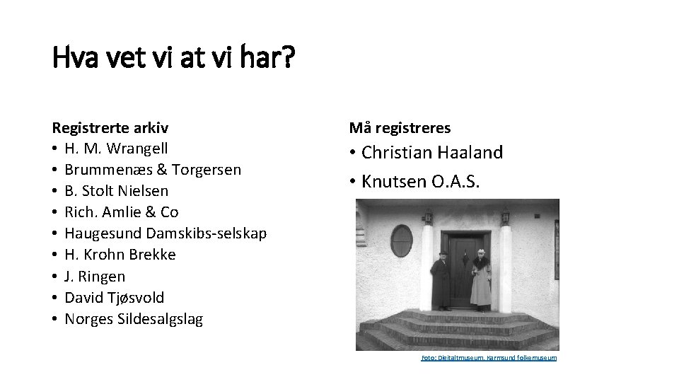 Hva vet vi at vi har? Registrerte arkiv • H. M. Wrangell • Brummenæs