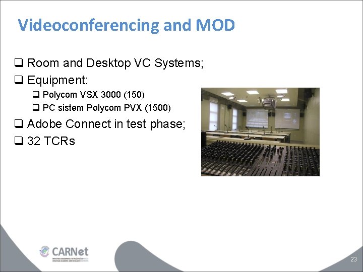 Videoconferencing and MOD q Room and Desktop VC Systems; q Equipment: q Polycom VSX