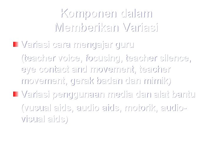 Komponen dalam Memberikan Variasi cara mengajar guru (teacher voice, focusing, teacher silence, eye contact