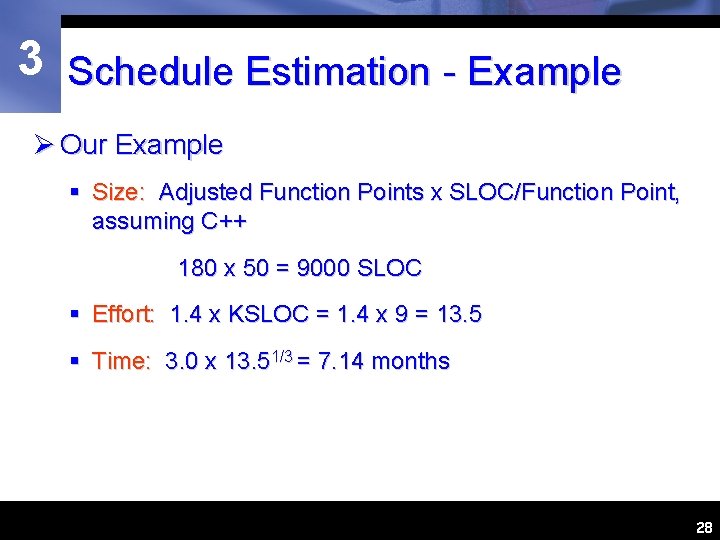 3 Schedule Estimation - Example Ø Our Example § Size: Adjusted Function Points x