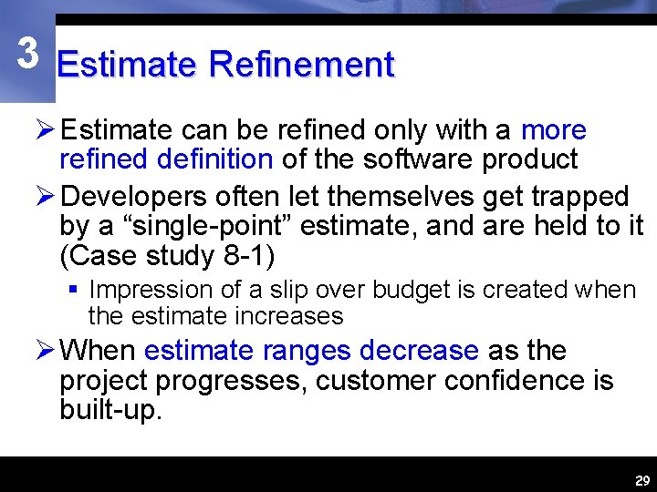 3 Estimate Refinement Ø Estimate can be refined only with a more refined definition