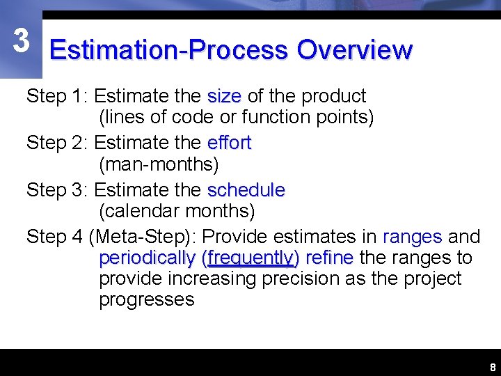 3 Estimation-Process Overview Step 1: Estimate the size of the product (lines of code