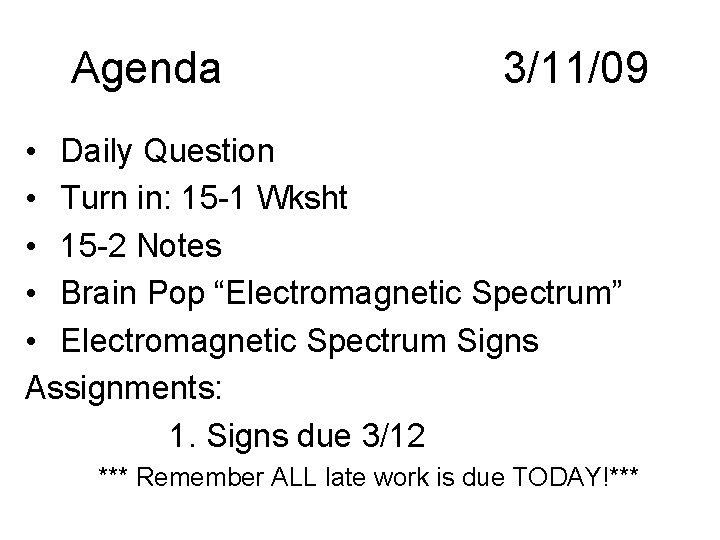 Agenda 3/11/09 • Daily Question • Turn in: 15 -1 Wksht • 15 -2
