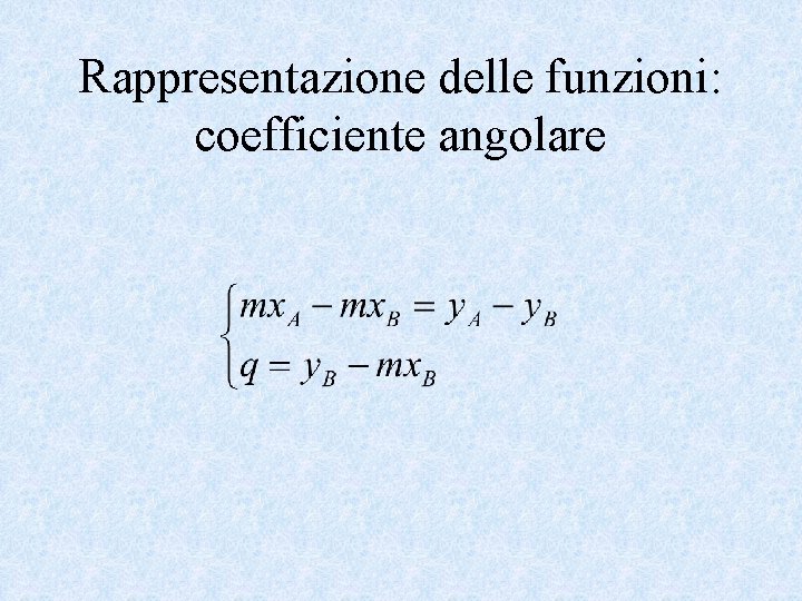 Rappresentazione delle funzioni: coefficiente angolare 