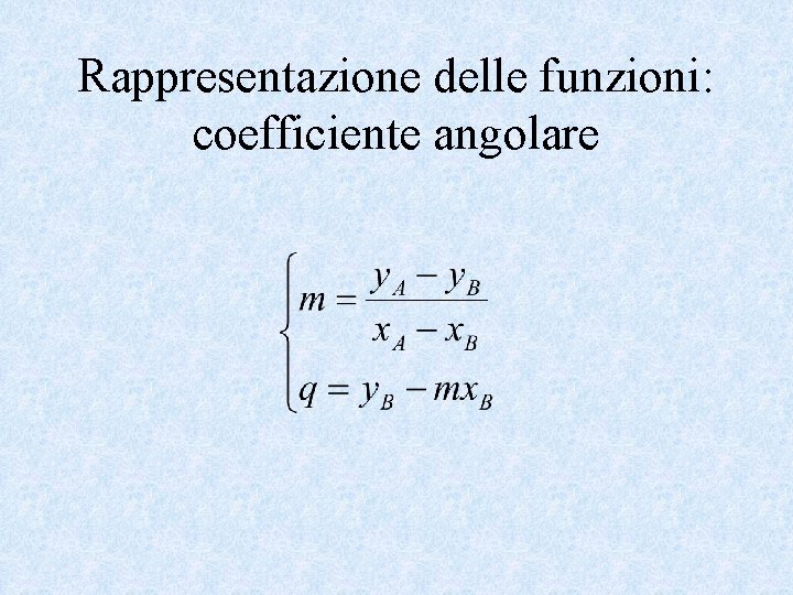 Rappresentazione delle funzioni: coefficiente angolare 