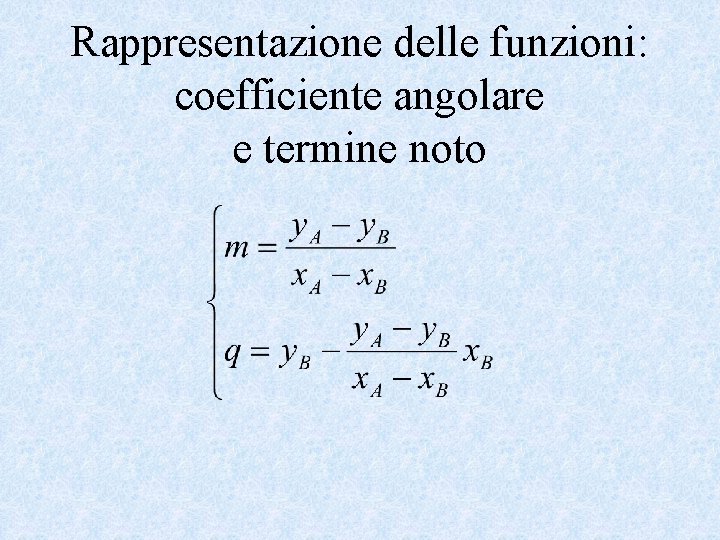 Rappresentazione delle funzioni: coefficiente angolare e termine noto 