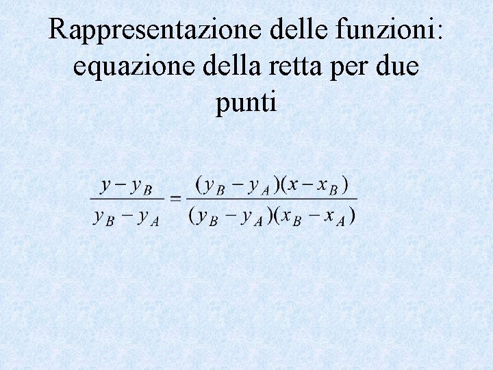 Rappresentazione delle funzioni: equazione della retta per due punti 