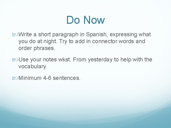 Do Now Write a short paragraph in Spanish, expressing what you do at night.