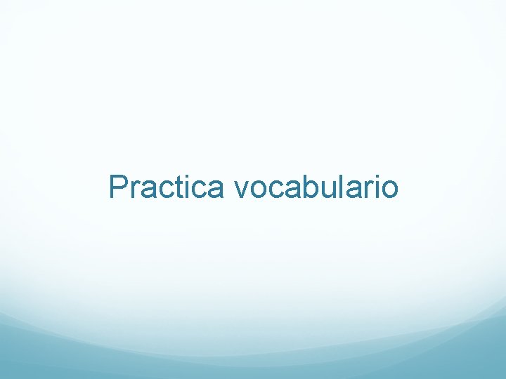 Practica vocabulario 