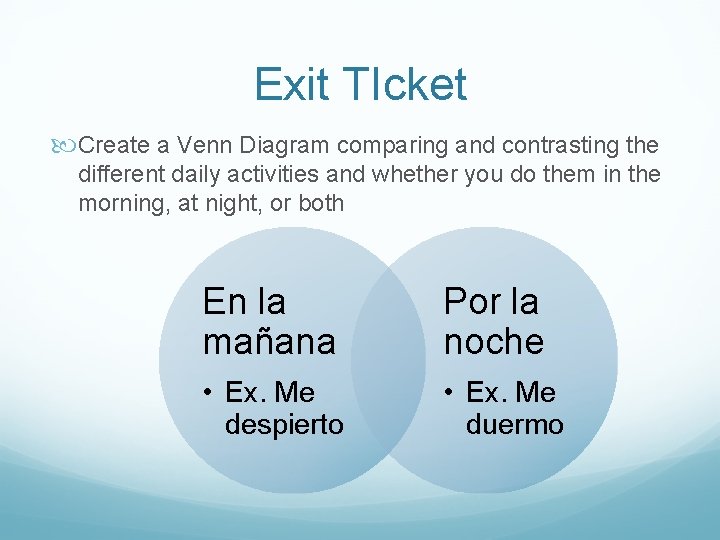 Exit TIcket Create a Venn Diagram comparing and contrasting the different daily activities and