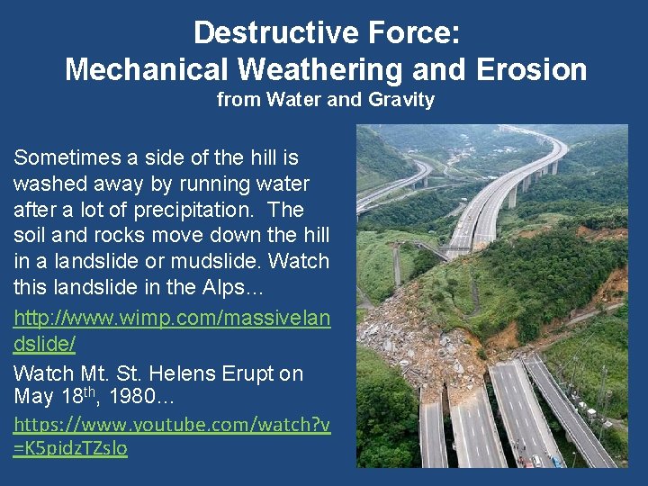 Destructive Force: Mechanical Weathering and Erosion from Water and Gravity Sometimes a side of
