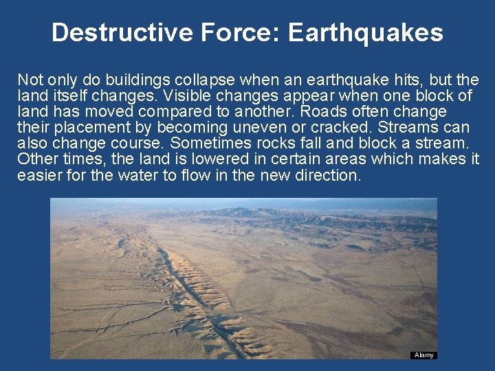 Destructive Force: Earthquakes Not only do buildings collapse when an earthquake hits, but the