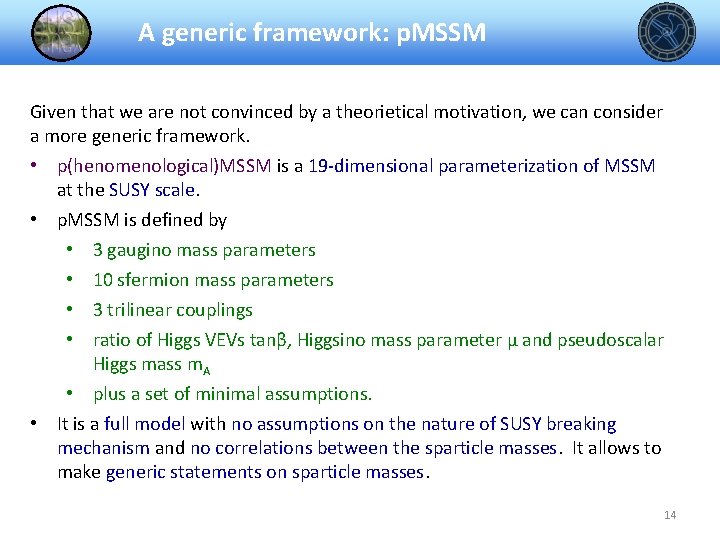 A generic framework: p. MSSM Given that we are not convinced by a theorietical