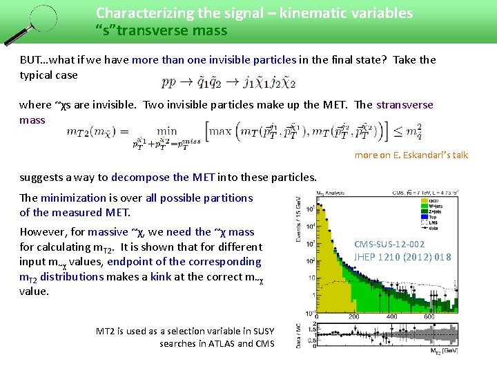 Characterizing the signal – kinematic variables “s”transverse mass BUT…what if we have more than