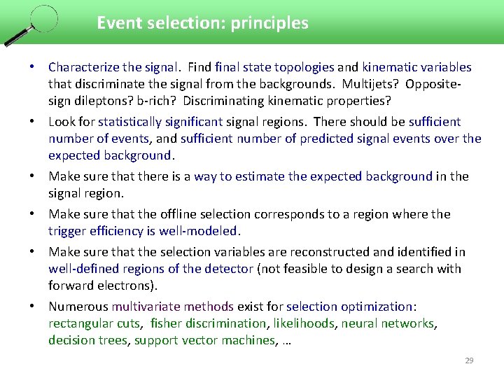 Event selection: principles • Characterize the signal. Find final state topologies and kinematic variables