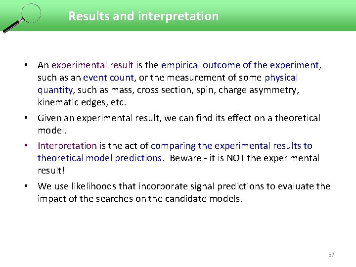 Results and interpretation • An experimental result is the empirical outcome of the experiment,